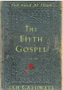  ??  ?? The Fifth Gospel Ian Caldwell Simon & Schuster