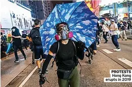  ?? ?? PROTESTS Hong Kong erupts in 2019