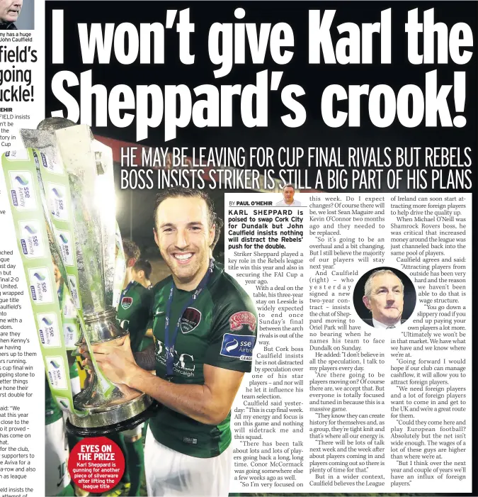  ??  ?? Kenny has a huge rivalry with John Caulfield EYES ON THE PRIZE Karl Sheppard is gunning for another piece of silverware after lifting the league title