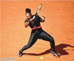  ??  ?? Serena Williams