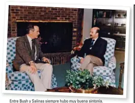  ??  ?? Entre Bush y Salinas siempre hubo muy buena sintonía.