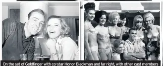  ?? ?? On the set of Goldfinger with co-star Honor Blackman and far right, with other cast members