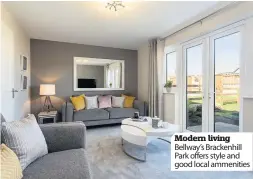  ??  ?? Modern living Bellway’s Brackenhil­l Park offers style and good local ammenities