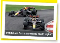  ?? ?? Red Bull and Ford are creating a new F1 engine 1 MAY 2024