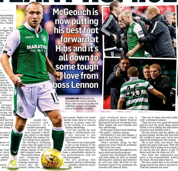  ??  ?? KICKING ON: McGeouch has flourished this season at Easter Road under Lennon (top) after the midfielder worked with the Hibs boss at Celtic Park (bottom)