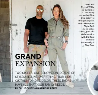  ??  ?? Jarret and Crystal Willis, co-owners of the newly expanded Blue One (right) in Bridgehamp­ton. inset: Hamptons Flight Path men’s shoes ($445), part of a collaborat­ion with Del Toro and sold exclusivel­y at Blue One.