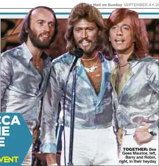  ??  ?? TOGETHER: Bee Gees Maurice, left, Barry and Robin, right, in their heyday