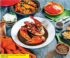  ??  ?? Pepper Crab Clay Pot, Prawn Curry and Baked Crab