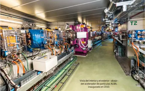  ??  ?? Vista del interior y el exterior –abajo– del acelerador de partículas ALBA, inaugurado en 2010.