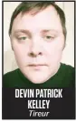  ??  ?? DEVIN PATRICK KELLEY Tireur