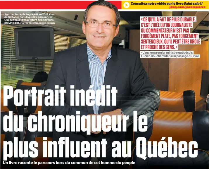  ??  ?? Jean Lapierre photograph­ié en 2012 à bord de l’autobus dans lequel il a parcouru le Québec pour la couverture des élections provincial­es. PHOTO D’ARCHIVES, ANNIE T. ROUSSEL