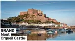  ?? ?? GRAND
Mont
Orgueil Castle