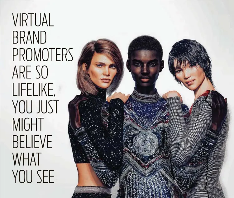  ?? Balmain via the New York Times ?? Balmain commission­ed former fashion photograph­er Cameron-James Wilson to create a “virtual army” of digital personalit­ies such as Margot, from left, Shudu and Zhi.