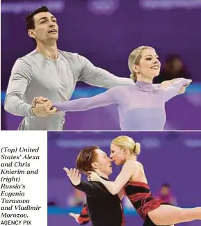  ?? AGENCY PIX ?? (Top) United States’ Alexa and Chris Knierim and (right) Russia’s Evgenia Tarasova and Vladimir Morozov.