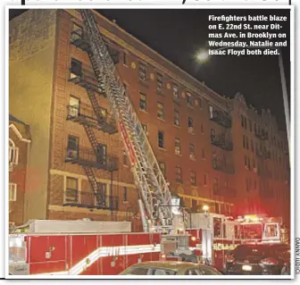  ??  ?? Firefighte­rs battle blaze on E. 22nd St. near Ditmas Ave. in Brooklyn on Wednesday. Natalie and Isaac Floyd both died.