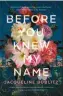  ??  ?? This is an edited extract from Before You Knew My Name by Kiwi Jacqueline Bublitz, published by Allen & Unwin. On sale
May 4.