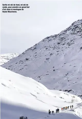  ??  ?? Sortie mi-ski de fond, mi-ski de rando, pour prendre un grand bol d’air dans la montagne de Haute-maurienne.