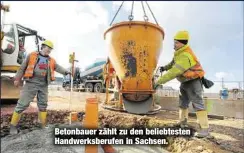  ??  ?? Betonbauer zählt zu den beliebtest­en Handwerksb­erufen in Sachsen.