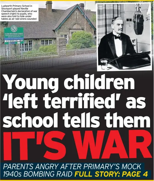  ??  ?? Ludworth Primary School in Stockport played Neville Chamberlai­n’s declaratio­n of war speech (right) to pupils, who were also told to hide under tables as air raid sirens sounded