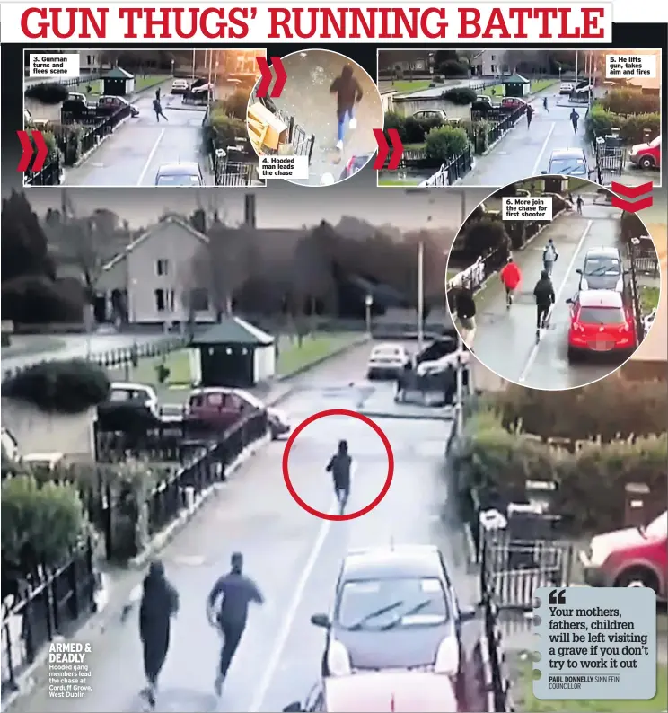  ??  ?? ARMED & DEADLY Hooded gang members lead the chase at Corduff Grove, West Dublin
