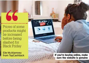  ?? ?? Elle McAtamney from TopCashbac­k
If you’re buying online, make
sure the website is genuine