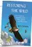  ??  ?? Restoring the Wild: Sixty Years of Rewilding Our Skies, Woods and Waterways by Roy Dennis is published by William Collins, £18.99 (HB).