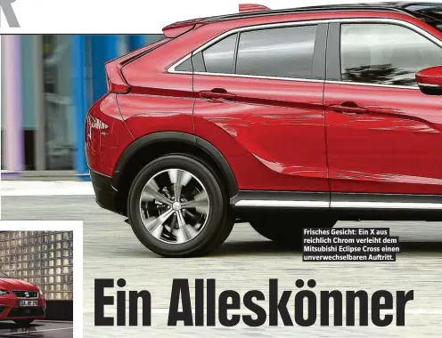  ??  ?? Frisches Gesicht: Ein X aus reichlich Chrom verleiht dem Mitsubishi Eclipse Cross einen unverwechs­elbaren Auftritt.