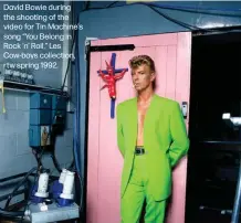  ??  ?? David Bowie during the shooting of the video for Tin Machine’s song “You Belong in Rock ’n’ Roll,” Les Cow-boys collection, rtw spring 1992.