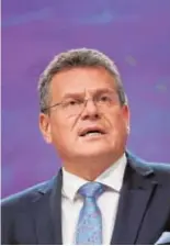  ?? // AFP ?? Maros Sefcovic