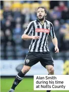  ??  ?? Alan Smith during his time at Notts County