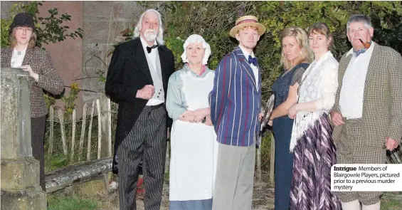 ??  ?? Intrigue Members of Blairgowri­e Players, pictured prior to a previous murder mystery