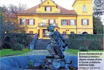  ?? FOTOGRAFIJ­E: JOŽE MIKLAVC ?? Dvorec Gutenbuche­l pri Šoštanju je končno v objemu varuhov države in Zavoda za kulturno dediščino Celje.