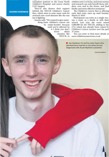  ?? TIM MCGUINNESS ?? ■ Joe Hardman,19, and his sister Grace who donated bone marrow to Joe when he was diagnosed with Acute Myeloid Leukaemia