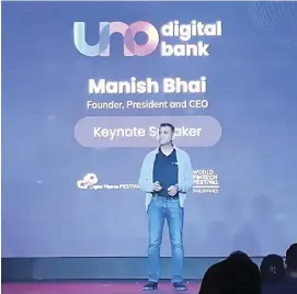  ?? PHOTOGRAPH COURTESY OF UNO ?? UNO Digital Bank Founder, president, and CEO, Manish Bhai discusses the opportunit­ies presented by digital technology to create a better financial system at the inaugural Philippine FinTech Festival and the World Fintech Festival-Philippine­s.