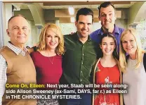  ??  ?? Come On, Eileen: Next year, Staab will be seen alongside Alison Sweeney (ex-sami, DAYS, far r.) as Eileen in THE CHRONICLE MYSTERIES.