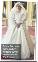  ??  ?? Emma Corrin as Diana on her wedding day in season four of The Crown