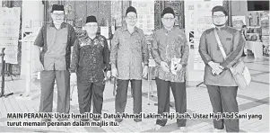  ??  ?? MAIN PERANAN: Ustaz Ismail Dua, Datuk Ahmad Lakim, Haji Jusih, Ustaz Haji Abd Sani yang turut memain peranan dalam majlis itu.