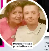  ??  ?? Mum Kerrie’s so proud of her son