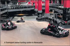  ??  ?? A Teamsport indoor karting centre in Newcastle