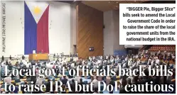  ??  ?? “BIGGER Pie, Bigger Slice” bills seek to amend the Local Government Code in order to raise the share of the local government units from the national budget in the IRA.