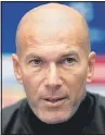  ??  ?? ZIDANE: Injury concerns