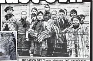  ??  ?? LIBERATION DAY: Young prisoners. Left, camp’s sign