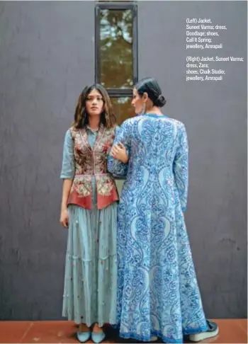  ??  ?? (Left) Jacket, Suneet Varma; dress, Doodlage; shoes, Call It Spring; jewellery, Amrapali (Right) Jacket, Suneet Varma; dress, Zara; shoes, Chalk Studio; jewellery, Amrapali