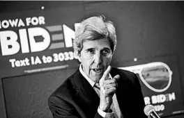  ?? ANDREW HARNIK/AP ?? Former Secretary of State John Kerry speaks at a campaign stop in Fort Dodge, Iowa, to support the Democratic presidenti­al candidacy of former Vice President Joe Biden.