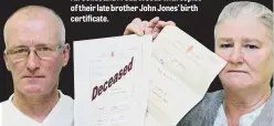  ??  ?? Alf Jones and Freda Woods with copies of their late brother John Jones’ birth certificat­e.