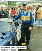  ?? ?? Bob at the 1997 Goodwood Festival of Speed.