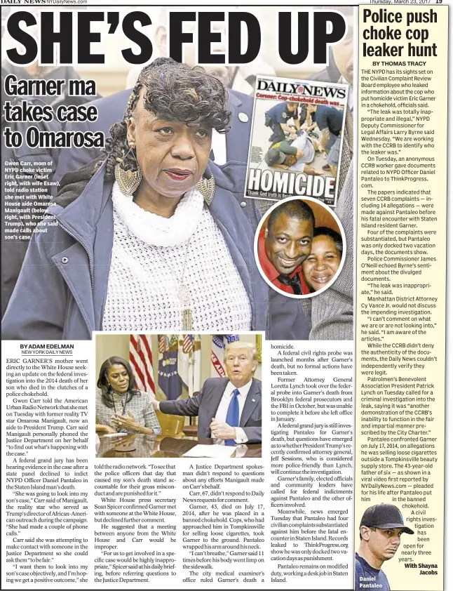  ??  ?? Gwen Carr, mom of NYPD choke victim Eric Garner (inset right, with wife Esaw), told radio station she met with White House aide Omarosa Manigault (below right, with President Trump), who she said made calls about son’s case. Daniel Pantaleo With Shayna...