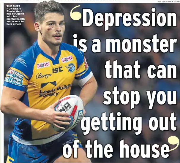  ?? Main picture: SIMON COOPER ?? THE CUTS RUN DEEP: Stevie Ward has struggled with his mental health and wants to help others