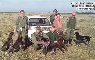  ??  ?? Često zajedno išli u lov: goran (sedi) i radoslav (stoji pored njega)