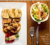  ??  ?? Pork mushroom stew with Brotzeit Garden
salad